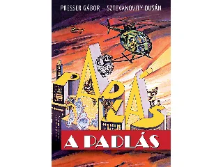 PRESSER GÁBOR-SZTEVANOVITY DUSÁN: A PADLÁS - KOTTAFÜZET