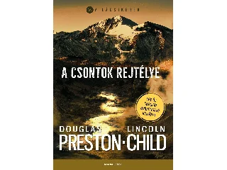 PRESTON, DOUGLAS-CHILD, LINCOLN: A CSONTOK REJTÉLYE
