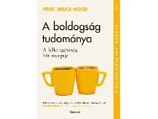 PROF. BRUCE HOOD: A BOLDOGSÁG TUDOMÁNYA
