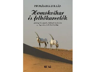 PROHÁSZKA ZOLTÁN: HOMOKVIHAR ÉS FELHŐKARCOLÓK