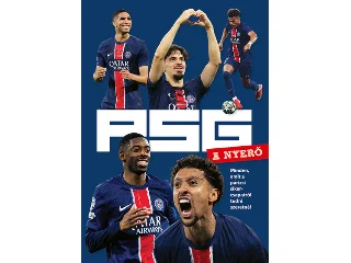 PSG - A NYERŐ - MINDEN, AMIT A PÁRIZSI SIKERCSAPATRÓL TUDNI SZERETNÉL