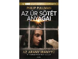 PULLMAN, PHILIP: AZ ÚR SÖTÉT ANYAGAI - AZ ARANY IRÁNYTŰ