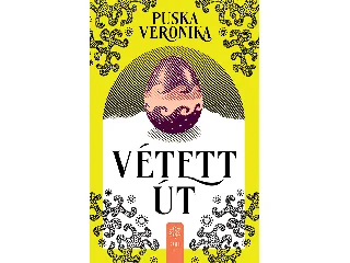 PUSKA VERONIKA: VÉTETT ÚT