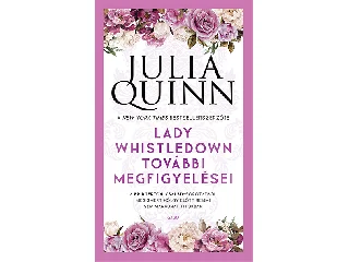 QUINN, JULIA: LADY WHISTLEDOWN TOVÁBBI MEGFIGYELÉSEI