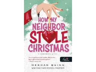 QUINN, MEGHAN: HOW MY NEIGHBOR STOLE CHRISTMAS - A SZOMSZÉDOM A GRINCS