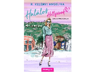 R. KELÉNYI ANGELIKA: HALÁLOS HOLLYWOOD