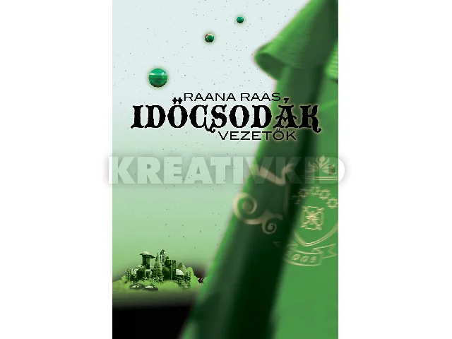 RAAS, RAANA: IDŐCSODÁK 4. - VEZETŐK