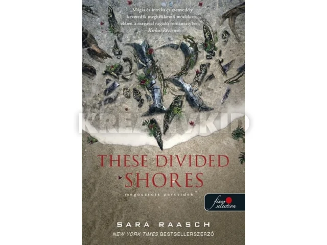 RAASCH, SARA: THESE DIVIDED SHORES - MEGOSZTOTT PARTVIDÉK