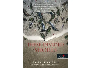 RAASCH, SARA: THESE DIVIDED SHORES -  MEGOSZTOTT PARTVIDÉK