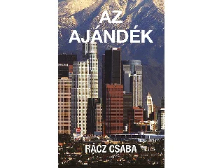 RÁCZ CSABA: AZ AJÁNDÉK