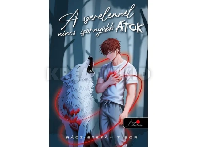 RÁCZ-STEFÁN TIBOR: A SZERELEMNÉL NINCS SZÖRNYŰBB ÁTOK - FŰZÖTT