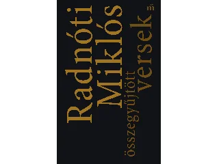 RADNÓTI MIKLÓS: ÖSSZEGYŰJTÖTT VERSEK (RADNÓTI)