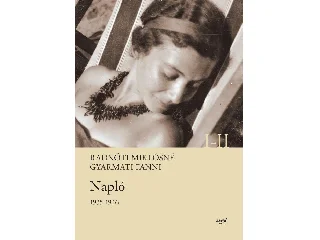 RADNÓTI MIKLÓSNÉ GYARMATI FANNI: NAPLÓ 1935-1946 I-II.