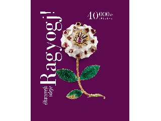 RAGYOGJ! - ÉKSZEREK IDEJE (40000 ÉV ÉKSZEREI)