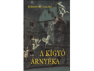 RAKOVSZKY ZSUZSA: A KÍGYÓ ÁRNYÉKA