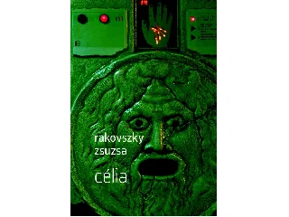 RAKOVSZKY ZSUZSA: CÉLIA