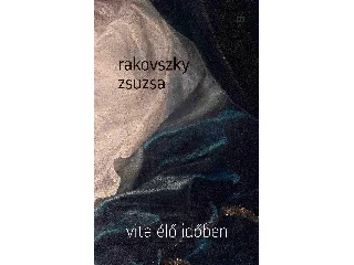 RAKOVSZKY ZSUZSA: VITA ÉLŐ IDŐBEN