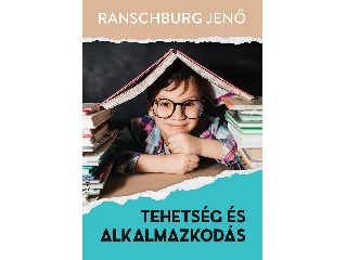 RANSCHBURG JENŐ: TEHETSÉG ÉS ALKALMAZKODÁS