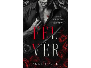 RAVEN, ANNE: FÉLVÉR - ÉLFESTETT