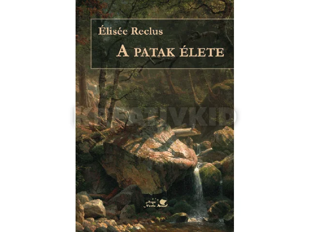 RECLUS, ÉLISÉE: A PATAK ÉLETE