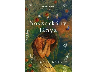 RÉCZEY KATA: A BOSZORKÁNY LÁNYA