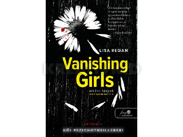 REGAN, LISA: VANISHING GIRLS - ELTŰNT LÁNYOK (JOSIE QUINN ESETEI 1.)