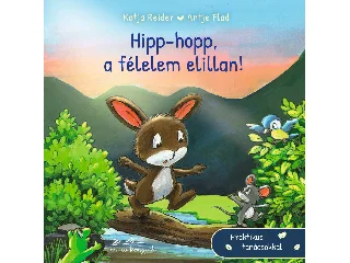 REIDER, KATJA - FLAD, ANTJE: HIPP-HOPP, A FÉLELEM ELILLAN