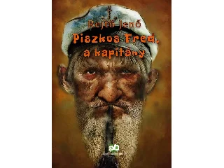 REJTŐ JENŐ: PISZKOS FRED, A KAPITÁNY