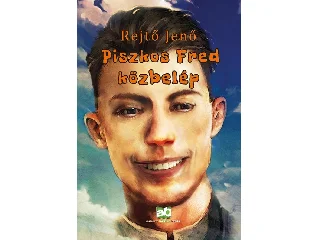REJTŐ JENŐ: PISZKOS FRED KÖZBELÉP