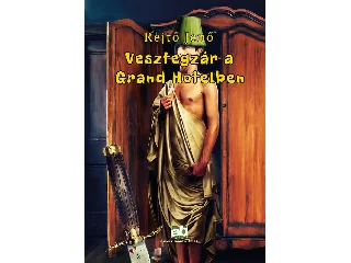 REJTŐ JENŐ: VESZTEGZÁR A GRAND HOTELBEN