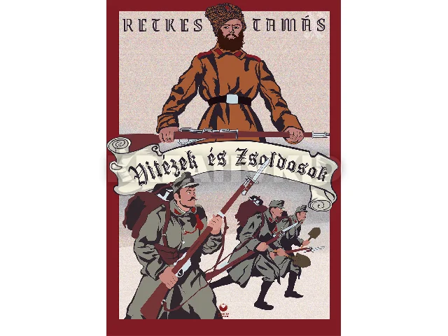 RETKES TAMÁS: VITÉZEK ÉS ZSOLDOSOK - VILÁGOK ÖSSZEOMLÁSA 1.