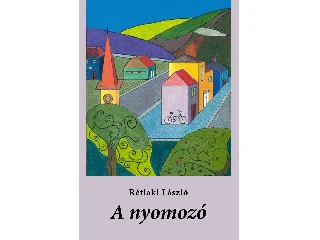 RÉTLAKI LÁSZLÓ: A NYOMOZÓ