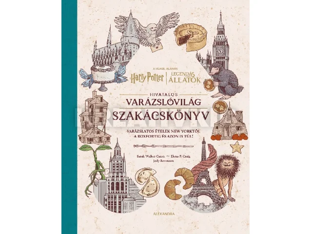 REVENSON, JODY - P. CRAIG, ELENA: HARRY POTTER-LEGENDÁS ÁLLATOK - HIVATALOS VARÁZSLÓVILÁG SZAKÁCSKÖNYV
