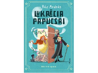 RÉZ ANDRÁS: LUKRÉCIA PAPUCSAI
