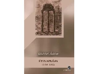 RHÉDEI ÁDÁM ÚTINAPLÓJA (17881792)