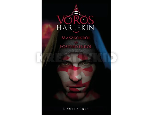 RICCI, ROBERTO: MASZKOKRÓL ÉS FÖSTENYEKRŐL - A VÖRÖS HARLEKIN 1.