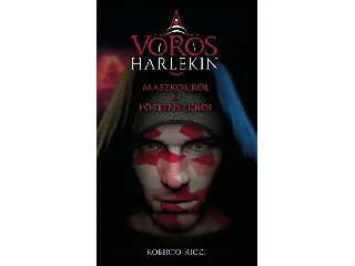 RICCI, ROBERTO: MASZKOKRÓL ÉS FÖSTENYEKRŐL - A VÖRÖS HARLEKIN 1.