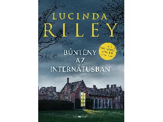 RILEY, LUCINDA: BŰNTÉNY AZ INTERNÁTUSBAN