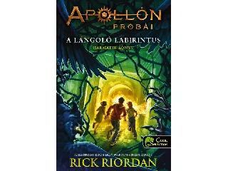 RIORDAN, RICK: A LÁNGOLÓ LABIRINTUS -APOLLÓN PRÓBÁI 3. - FŰZÖTT