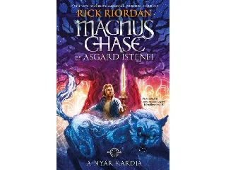 RIORDAN, RICK: A NYÁR KARDJA - MAGNUS CHASE ÉS ASGARD ISTENEI 1