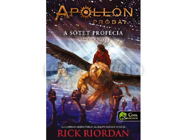 RIORDAN, RICK: A SÖTÉT PRÓFÉCIA - APOLLÓN PRÓBÁI 2. - KÖTÖTT