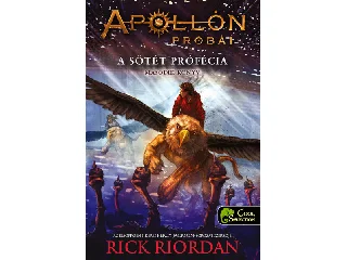 RIORDAN, RICK: A SÖTÉT PRÓFÉCIA - APOLLÓN PRÓBÁI 2. - KÖTÖTT
