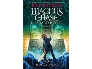 RIORDAN, RICK: MAGNUS CHASE ÉS ASGARD ISTENEI - THOR KALAPÁCSA - FŰZÖTT