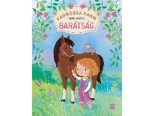 RIPPL RENÁTA: VADRÓZSA FARM 1. BARÁTSÁG