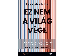 RITCHIE, HANNAH: EZ NEM A VILÁGVÉGE-HOGYAN LEHETÜNK AZ ELSŐ GENERÁCIÓ, AMELY  FENNTARTHATÓ BOLYGÓ