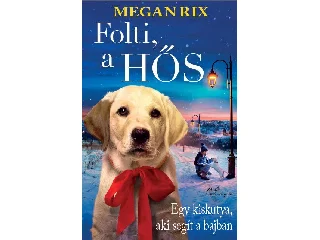 RIX, MEGAN: FOLTI, A HŐS