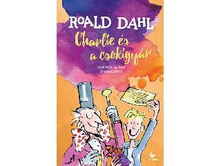 ROALD DAHL: CHARLIE ÉS A CSOKIGYÁR