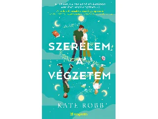 ROBB, KATE: SZERELEM A VÉGZETEM - ÉLFESTETT