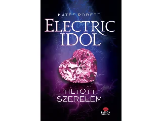 ROBERT, KATEE: ELECTRIC IDOL - TILTOTT SZERELEM