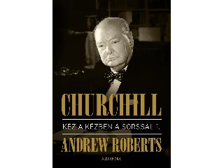 ROBERTS, ANDREW: CHURCHILL - KÉZ A KÉZBEN A SORSSAL I.-II. KÖTET